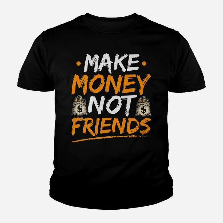 Make Money Not Friends Entrepreneur Hustle Hard Christmas Youth T-shirt