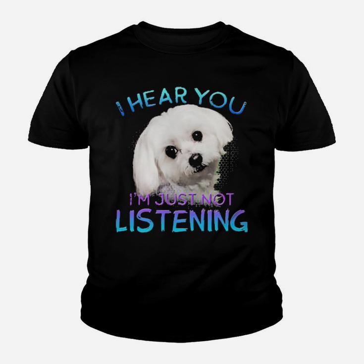 Maltese I Hear You I'm Just Not Listening Youth T-shirt