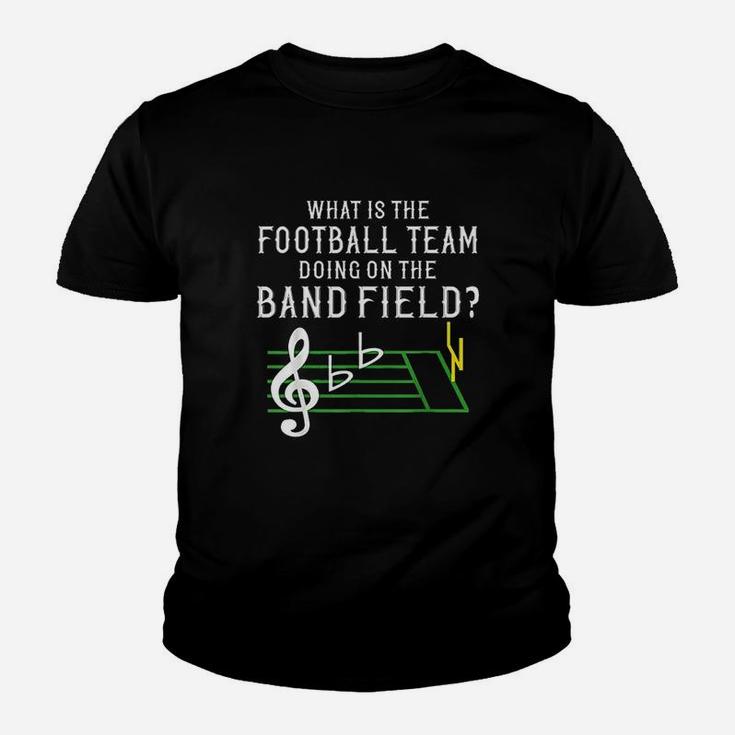 Marching Band What Is The Football Team Doing On Field Youth T-shirt