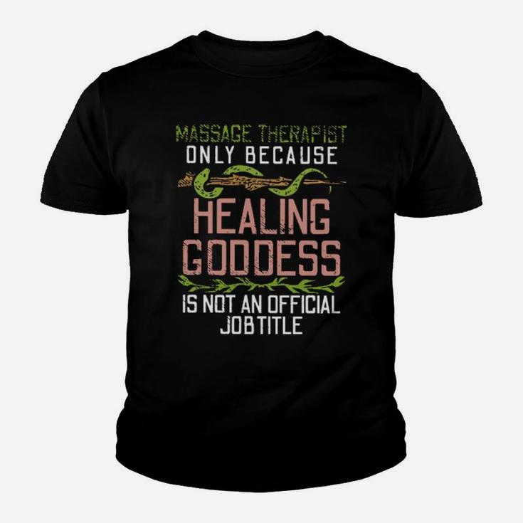 Massage Therapist Only Because Healing Goddess Youth T-shirt