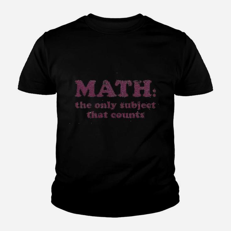 Math The Only Subject That Counts Funny School Teacher Youth T-shirt