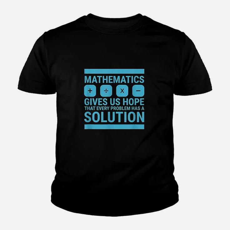 Mathematics Give Us Hope Cute Funny Gift Math Lover Youth T-shirt