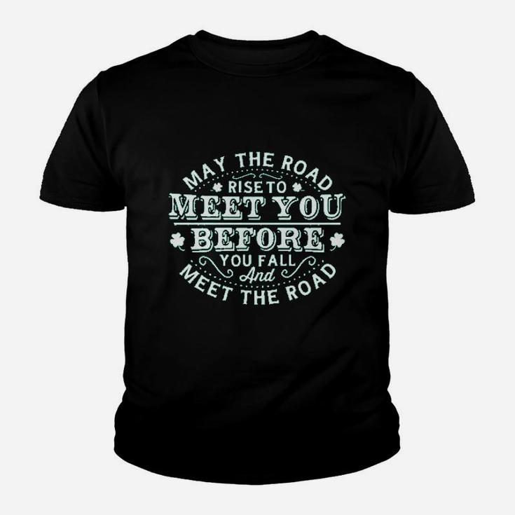 May The Road Rise To Meet You Funny Youth T-shirt