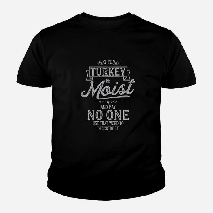 May Your Turkey Be Moist Youth T-shirt