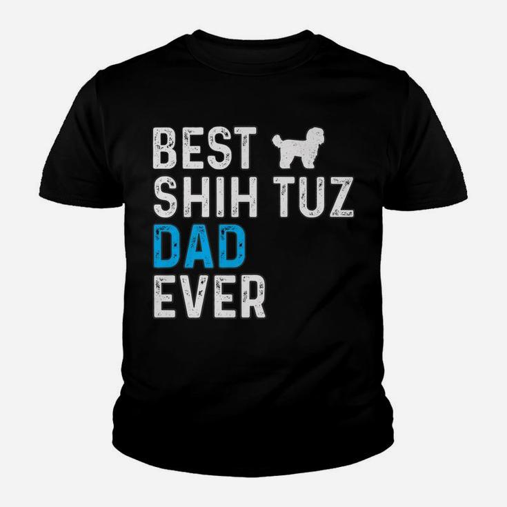 Mens Best Shih Tuz Dad Ever Dog Dad Pet Owner Shih Tuz Daddy Youth T-shirt
