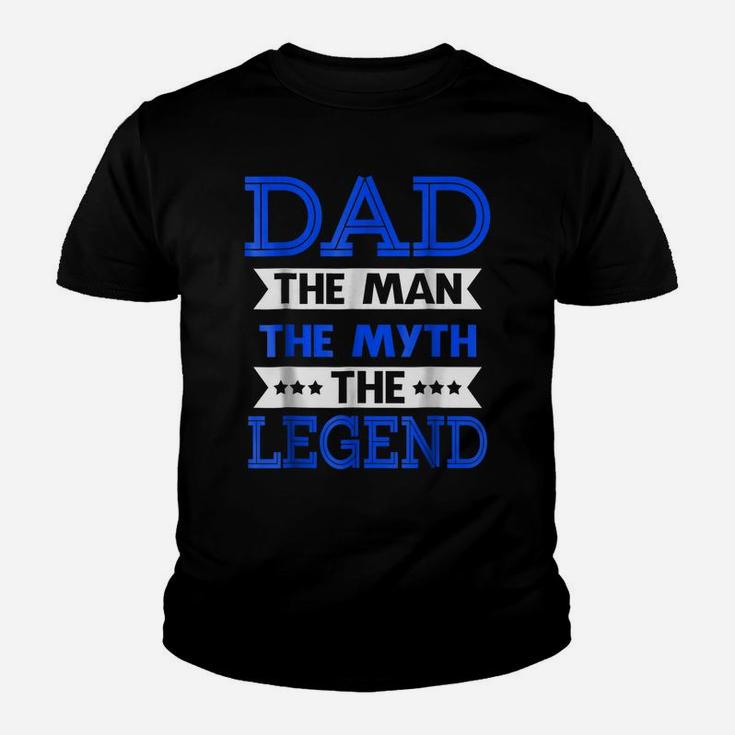 Mens Dad - The Man The Myth The Legend , Father's Day Youth T-shirt