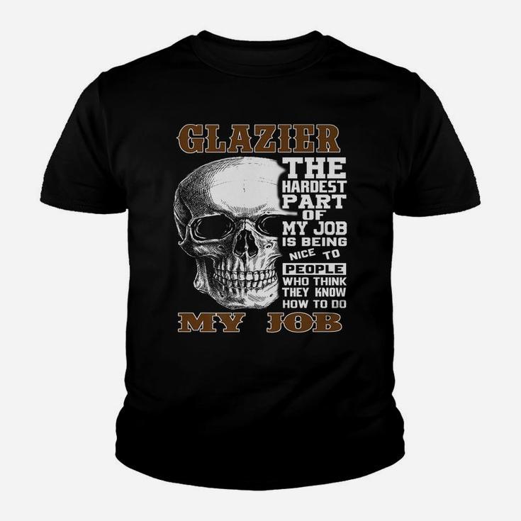 Mens Glazier The Hardest Part Of My Job Gift Youth T-shirt