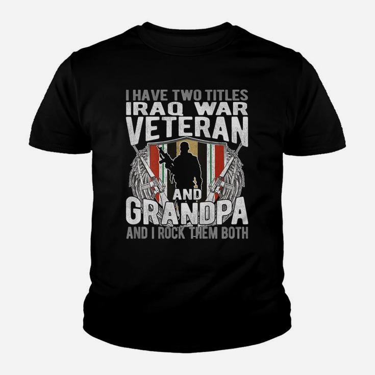 Mens I Have Two Titles Iraq Veteran And Grandpa Proud Papa Gifts Youth T-shirt