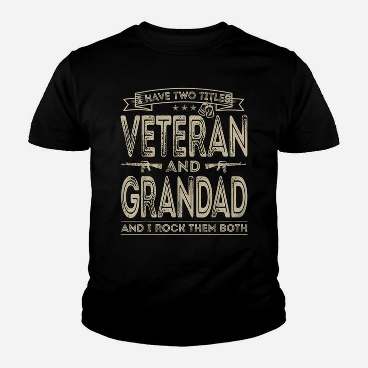 Mens I Have Two Titles Veteran And Grandad Funny Proud Us Army Youth T-shirt