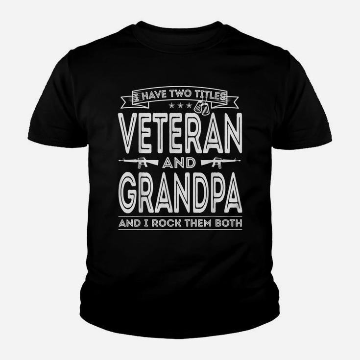 Mens I Have Two Titles Veteran And Grandpa Funny Proud Us Army Youth T-shirt