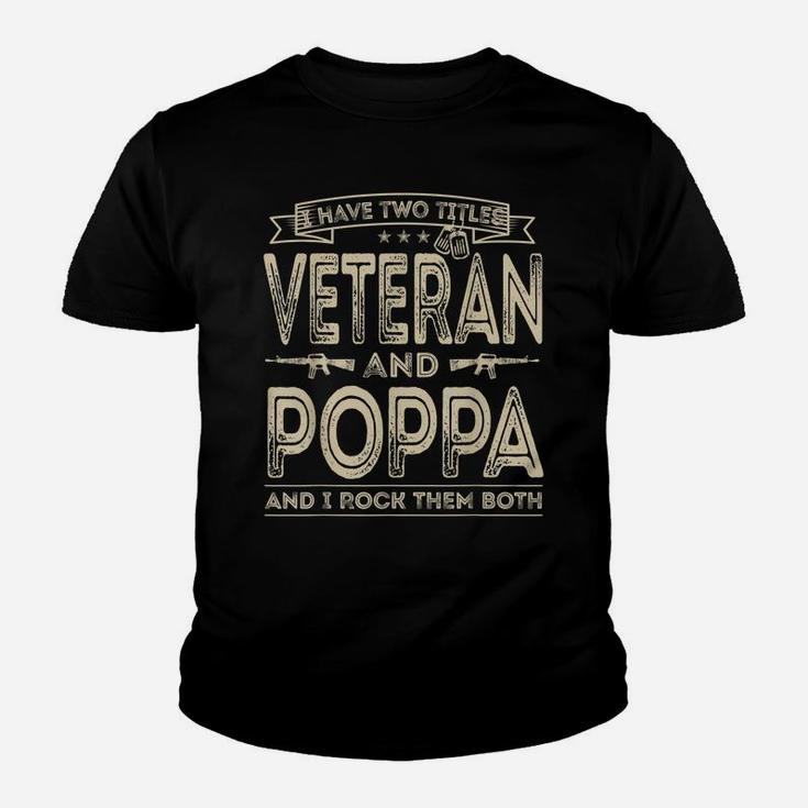 Mens I Have Two Titles Veteran And Poppa Funny Sayings Gifts Youth T-shirt