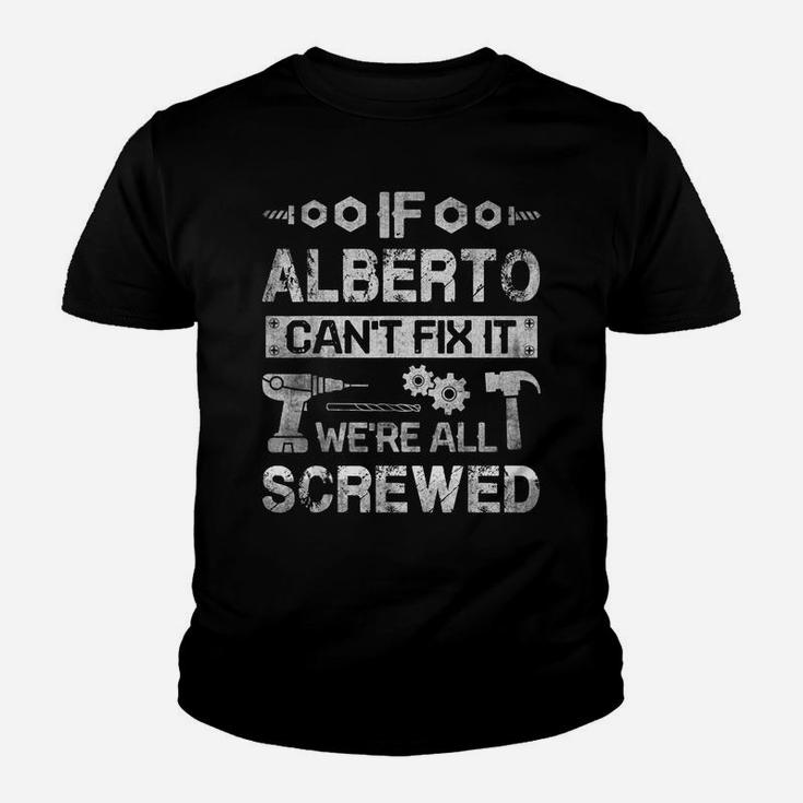 Mens If Alberto Can't Fix It We're All Screwed Funny Fathers Gift Youth T-shirt