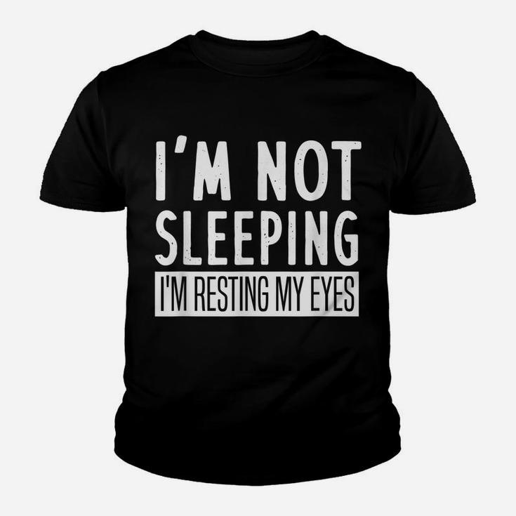 Mens I'm Not Sleeping I'm Resting My Eyes - Funny Saying Youth T-shirt