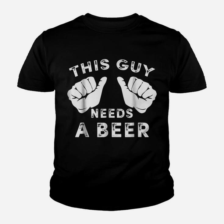 Mens This Guy Needs A Beer  - Funny Mens Drinking Gift Tee Youth T-shirt