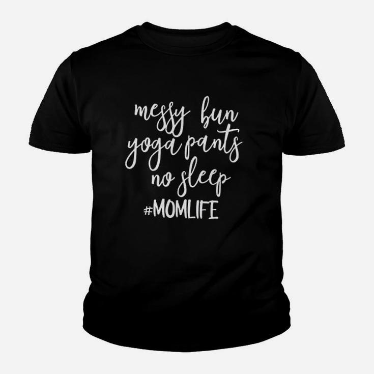 Messy Bun Yoga Pants No Sleep Momlife Hashtag Youth T-shirt