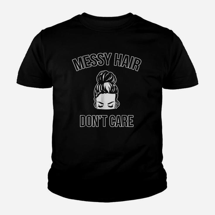 Messy Hair Bun Dont Care Funny Mom Youth T-shirt