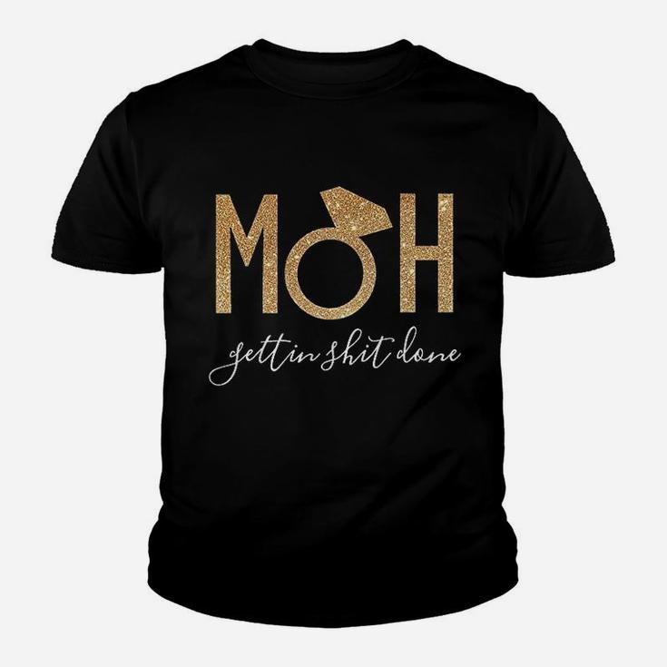 Moh Gettin It Done Maid Of Honor Youth T-shirt