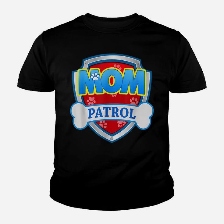 Mom Patrol Shirt Dog Mom Dad Funny Gift Birthday Party Youth T-shirt