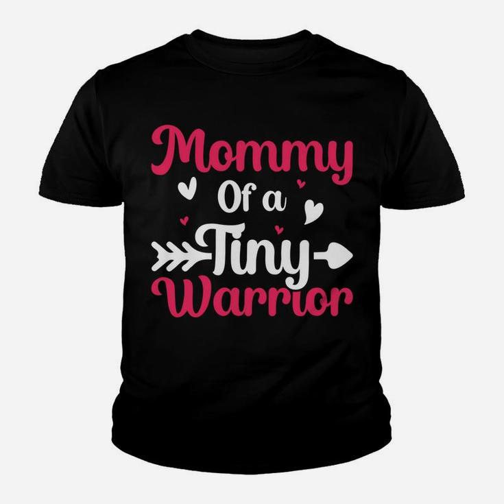 Mommy Of A Tiny Warrior Hashtag Nicu Mom Mothers Day Youth T-shirt