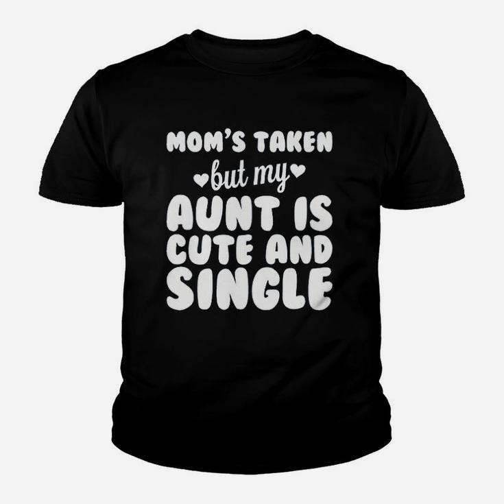 Moms Taken But My Aunt Is Cute And Single Youth T-shirt