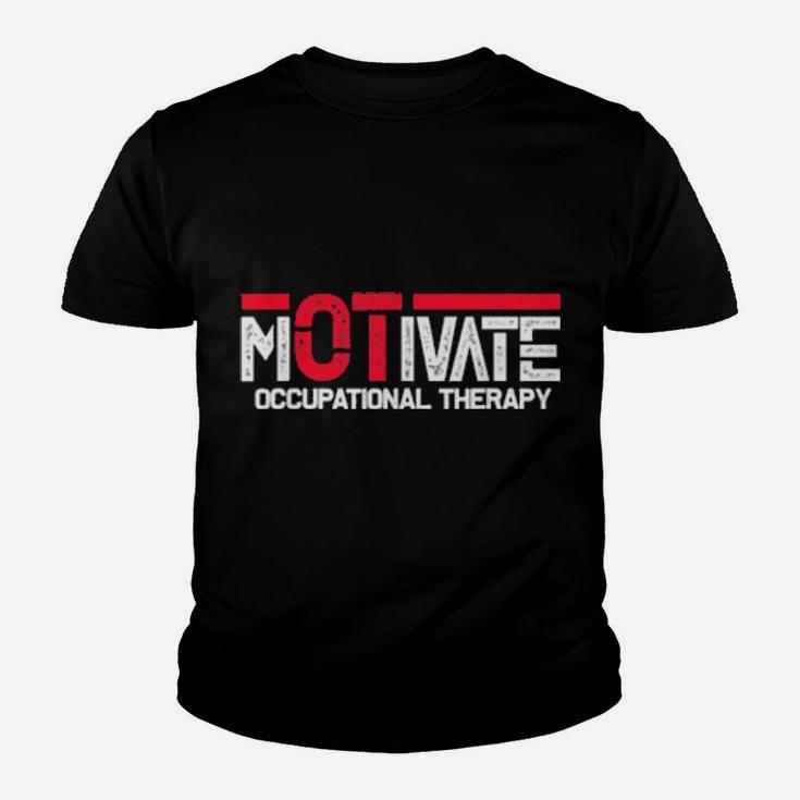 Motivate Occupational Therapy Occupational Therapist Ota Ot Shirt Youth T-shirt