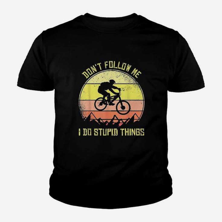 Mountain Bike Dont Follow Me I Do Stupid Things Youth T-shirt