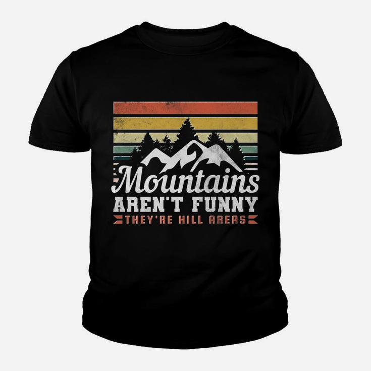 Mountains Aren't Funny, They're Hill Areas Youth T-shirt