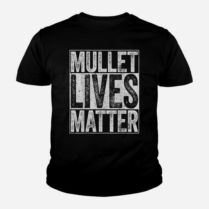 Mullet Lives Matter  Funny Redneck Gift Shirt Youth T-shirt