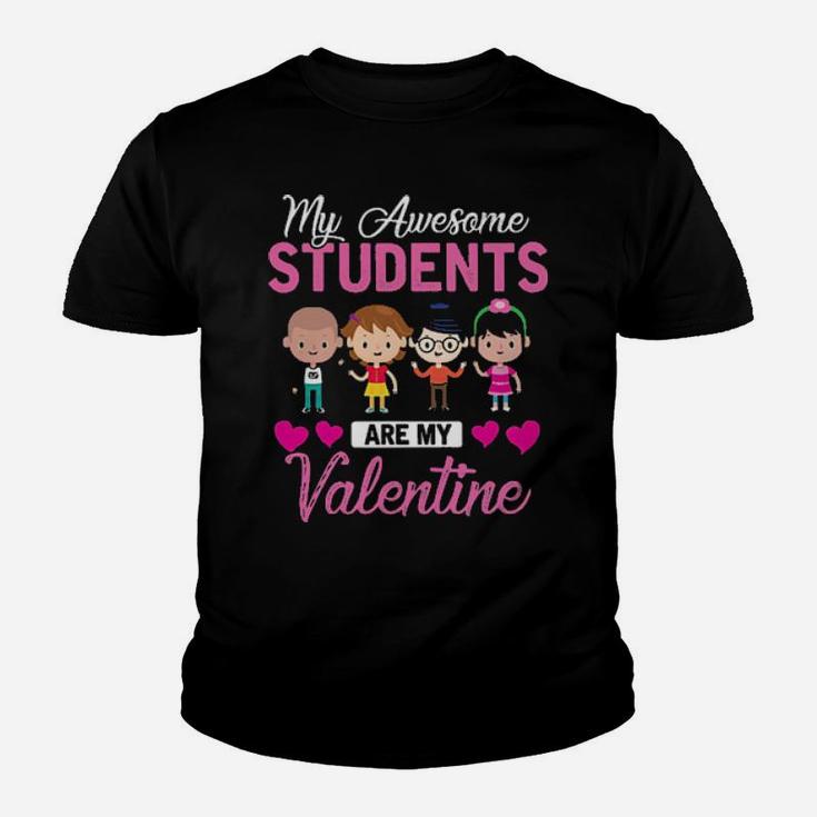 My Awesome Students Are My Valentine Youth T-shirt