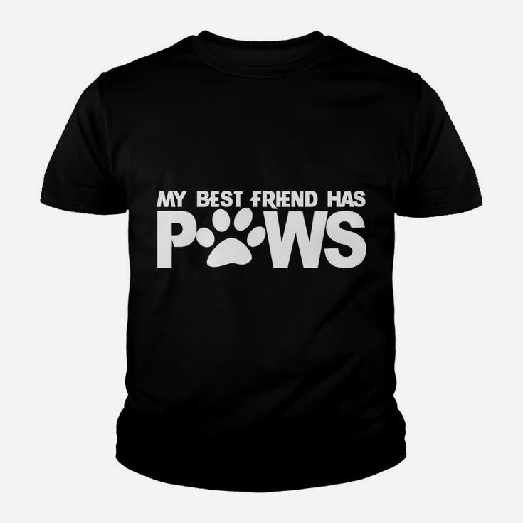 My Best Friend Has Paws Pullover Hoodie Fur Baby Love Youth T-shirt