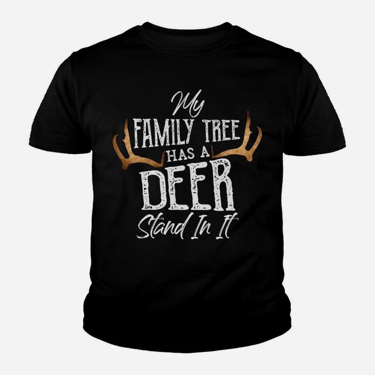 My Family Tree Has A Deer Stand In It - Hunting Bucks Hunter Youth T-shirt