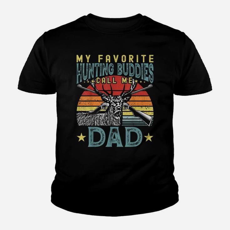 My Favorite Hunting Buddies Call Me Dad - Mens Father's Day Youth T-shirt