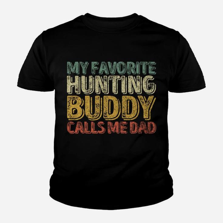 My Favorite Hunting Buddy Calls Me Dad Shirt Christmas Gift Youth T-shirt