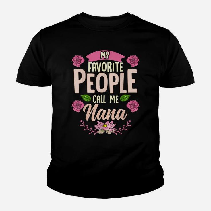 My Favorite People Call Me Nana Shirt Christmas Gifts Youth T-shirt