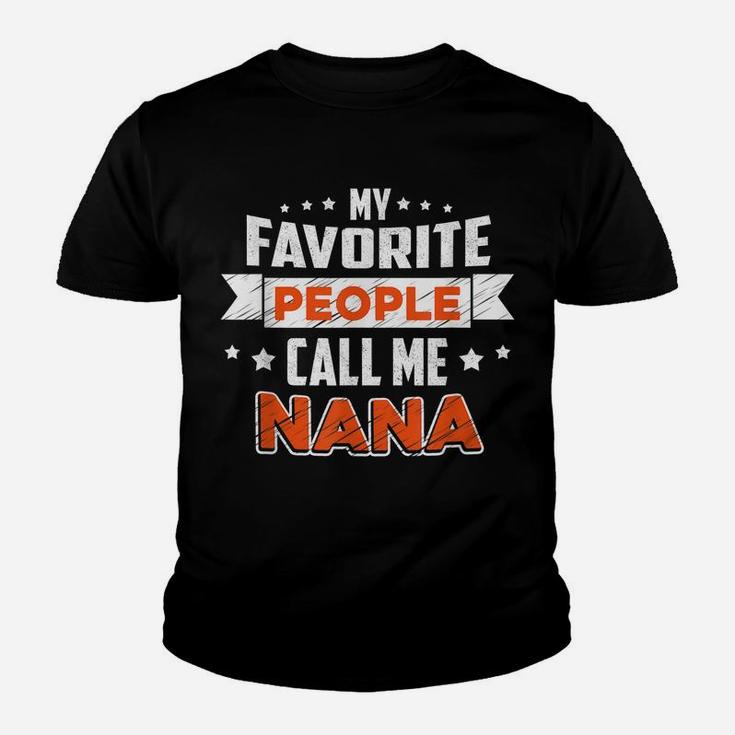 My Favorite People Call Me Nana Shirt Youth T-shirt