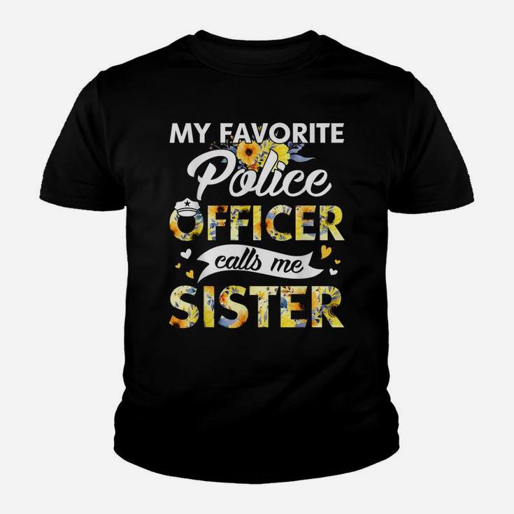 My Favorite Police Officer Calls Me Sister Sunflower Youth T-shirt
