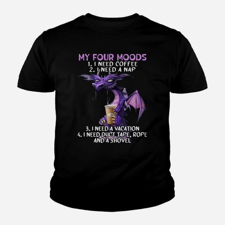 My Four Moods I Need Coffee I Need A Nap Dragon Coffee Lover Sweatshirt Youth T-shirt