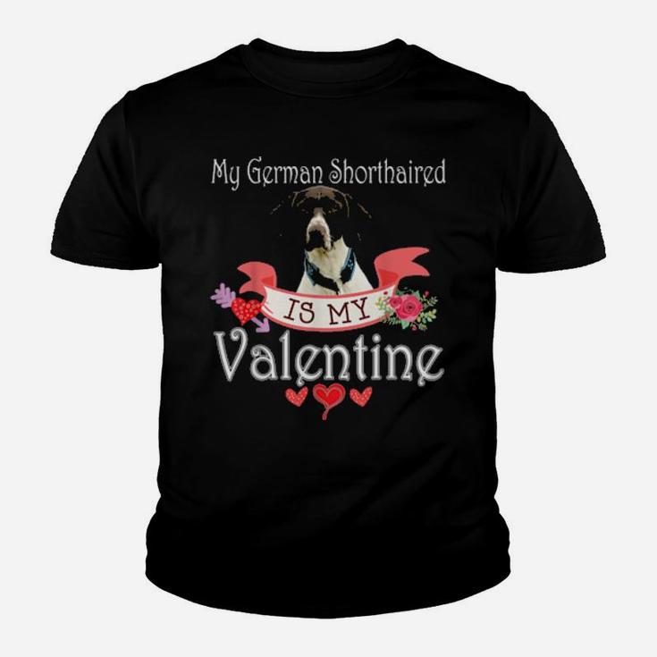 My German Shorthaired Dog Is My Valentine Happy Cute Youth T-shirt