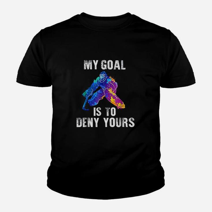 My Goal Is To Deny Yours Ice Hockey Goalie Youth T-shirt