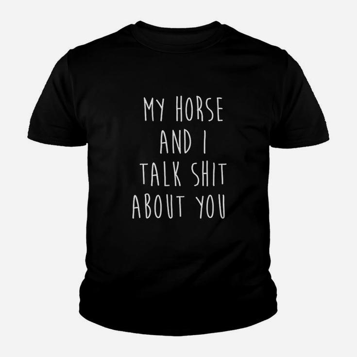 My  Horse And I Talk About You Youth T-shirt