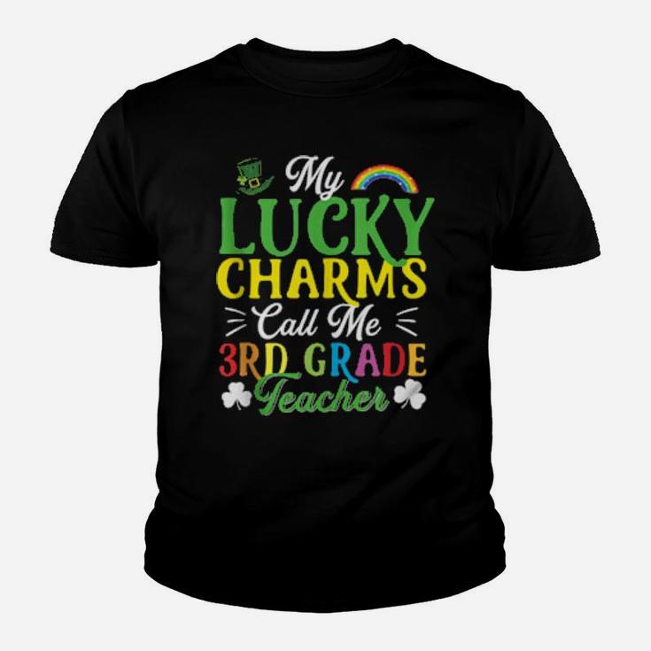 My Lucky Charms Call Me 3Rd Grade Teacher St Patricks Day Youth T-shirt