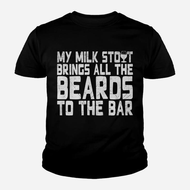 My Milk Stout Brings All The Beards To The Bar Tee Youth T-shirt