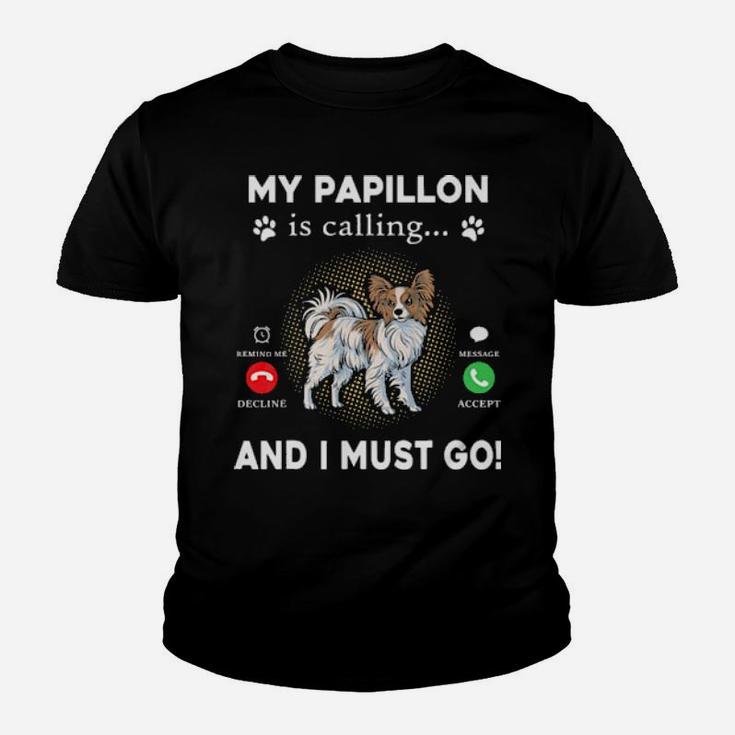My Papillon Is Calling And I Must Go Youth T-shirt