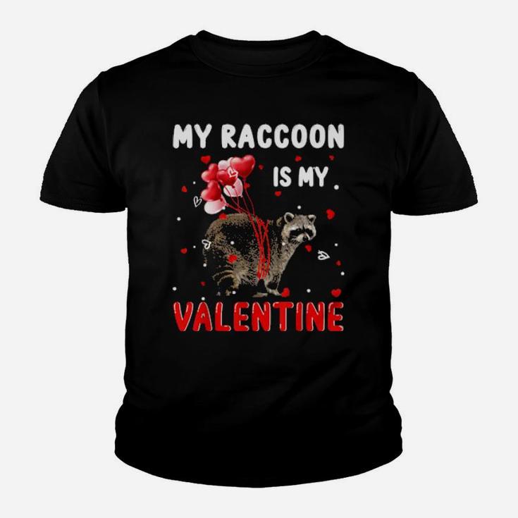My Raccoon Is My Valentine  Animals Lover Gifts Youth T-shirt