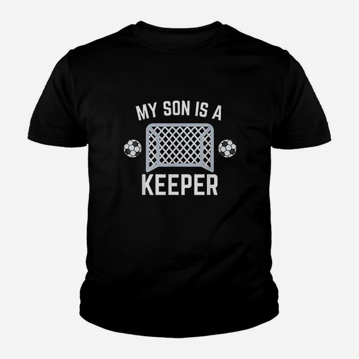 My Son Is A Keeper Soccer Goalie Player Parents Mom Dad Youth T-shirt