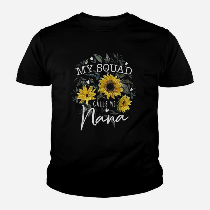 My Squad Calls Me Nana Funny Grandma Gifts Sunflower Youth T-shirt