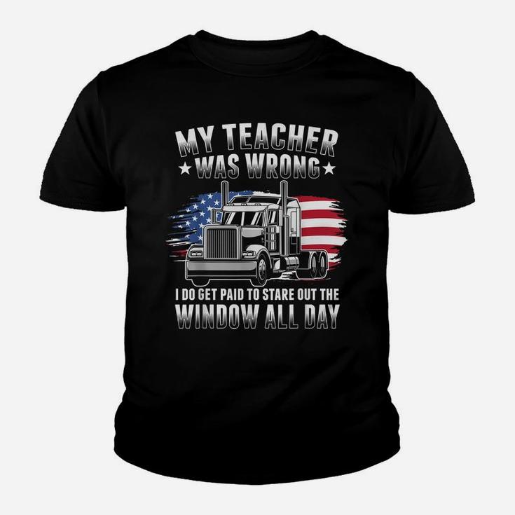 My Teacher Was Wrong Funny Trucker Gift Truck Driver Youth T-shirt