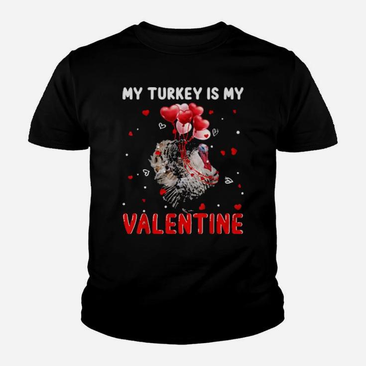 My Turkey Is My Valentine  Animals Lover Gifts Youth T-shirt