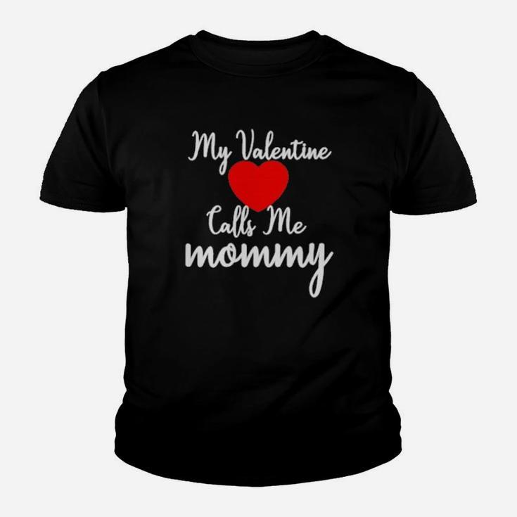 My Valentine Calls Me Mommy Youth T-shirt