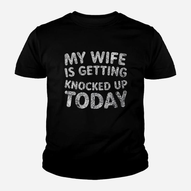 My Wife Is Getting Knocked Up Today Youth T-shirt